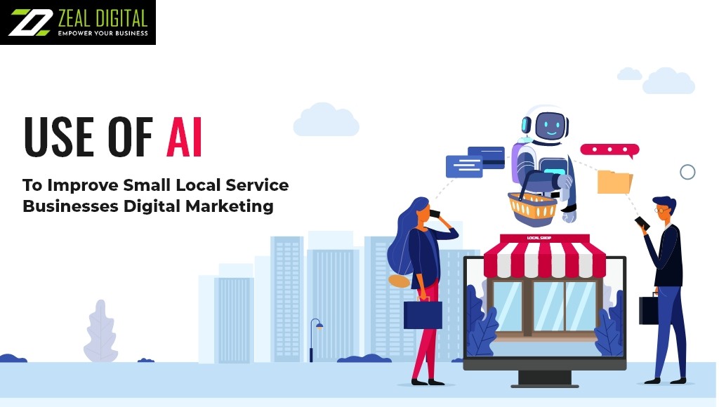 Use Of AI To Improve Small Local Service Businesses’ Digital Marketing